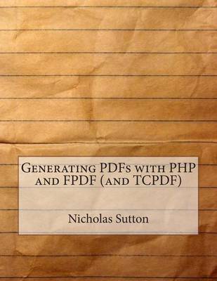 Book cover for Generating Pdfs with PHP and Fpdf (and Tcpdf)