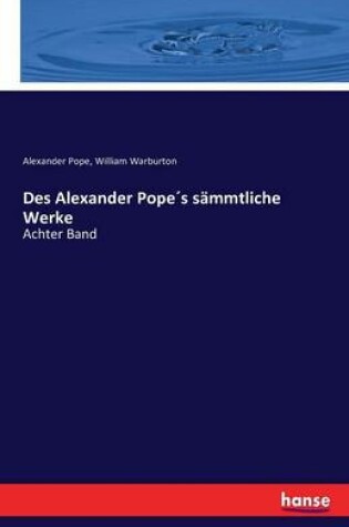 Cover of Des Alexander Pope´s sämmtliche Werke