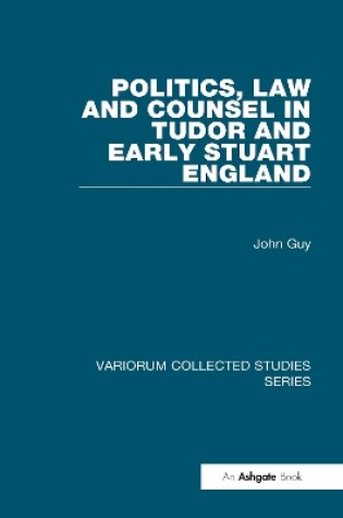 Cover of Politics, Law and Counsel in Tudor and Early Stuart England