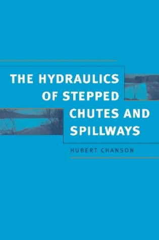 Cover of Hydraulics of Stepped Chutes and Spillways