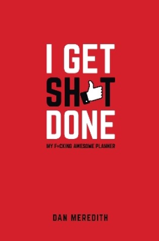 Cover of I Get Sh*t Done
