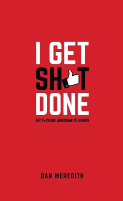 Book cover for I Get Sh*t Done