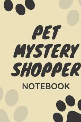 Cover of Pet Mystery Shopper Notebook