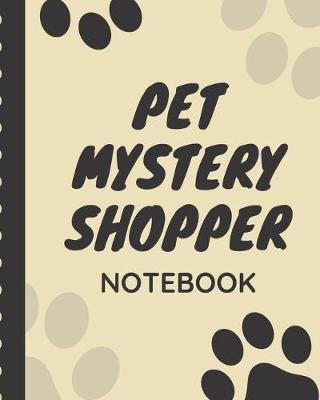 Book cover for Pet Mystery Shopper Notebook