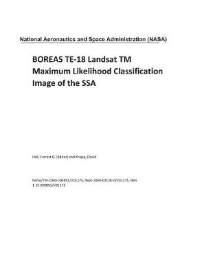 Book cover for Boreas Te-18 Landsat TM Maximum Likelihood Classification Image of the Ssa