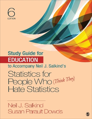 Book cover for Study Guide for Education to Accompany Neil J. Salkind′s Statistics for People Who (Think They) Hate Statistics