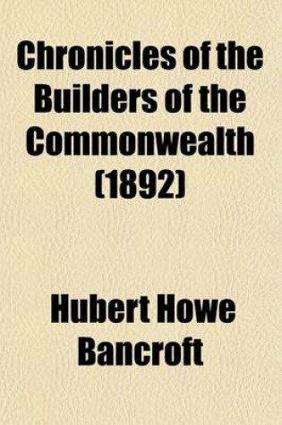 Cover of Chronicles of the Builders of the Commonwealth (Volume 7); Historical Character Study