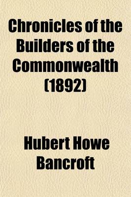 Book cover for Chronicles of the Builders of the Commonwealth (Volume 7); Historical Character Study