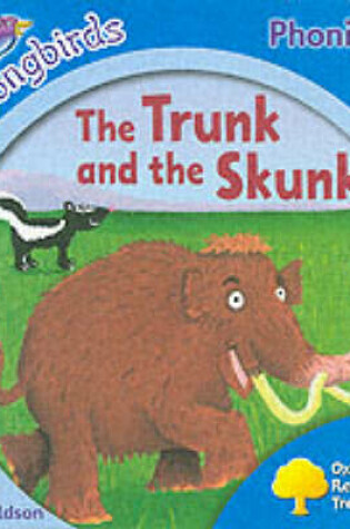 Cover of Oxford Reading Tree: Stage 3: Songbirds: the Trunk and the Skunk