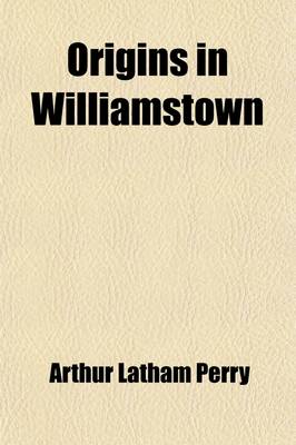 Book cover for Origins in Williamstown; A History