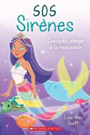 Cover of SOS Sir�nes: N� 4 - Cascadia Plonge � La Rescousse