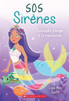 Book cover for SOS Sir�nes: N� 4 - Cascadia Plonge � La Rescousse