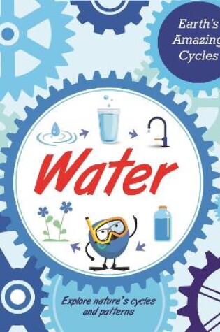 Cover of Earth's Amazing Cycles: Water