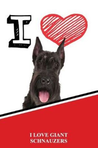 Cover of I Love Giant Schnauzers