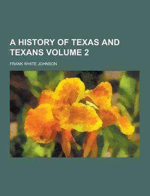 Book cover for A History of Texas and Texans Volume 2