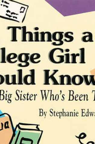Cover of 101 Things a College Girl Should Know, from a Big Sister Who's Been There