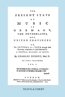 Book cover for The Present State of Music in Germany, The Netherlands and United Provinces. [Vol.1. - 390 Pages. Facsimile of the First Edition, 1773.]