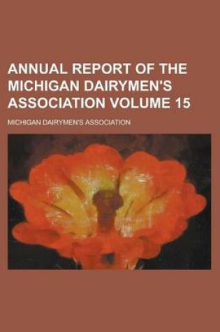 Cover of Annual Report of the Michigan Dairymen's Association Volume 15