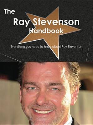 Book cover for The Ray Stevenson Handbook - Everything You Need to Know about Ray Stevenson