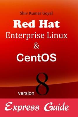 Book cover for Red hat Enterprise linux & Centos version 8 Express guide