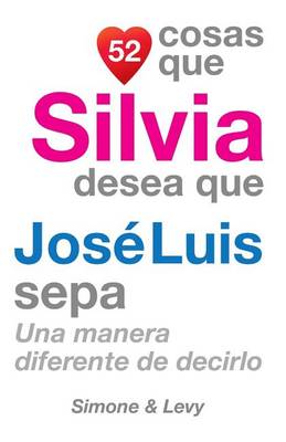 Cover of 52 Cosas Que Silvia Desea Que José Luis Sepa