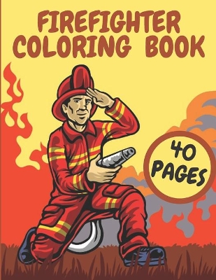 Book cover for Firefighter Coloring Book