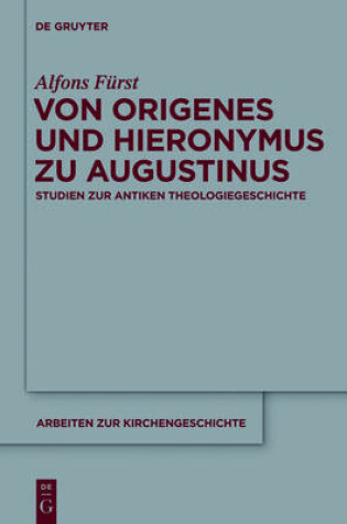 Cover of Von Origenes Und Hieronymus Zu Augustinus