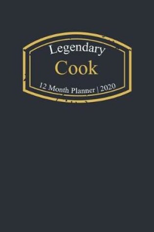 Cover of Legendary Cook, 12 Month Planner 2020