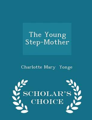 Book cover for The Young Step-Mother - Scholar's Choice Edition