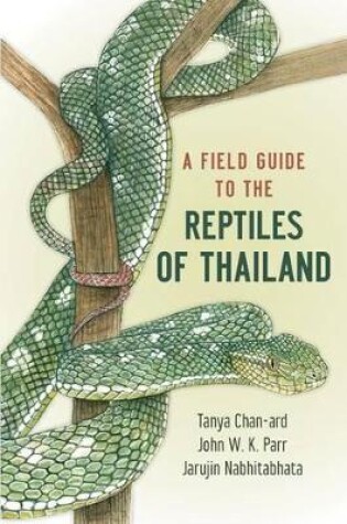 Cover of A Field Guide to the Reptiles of Thailand