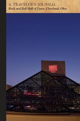 Book cover for Rock and Roll Hall of Fame, Cleveland, Ohio: A Traveler's Journal