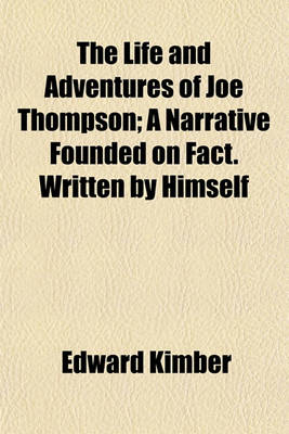 Book cover for The Life and Adventures of Joe Thompson; A Narrative Founded on Fact. Written by Himself