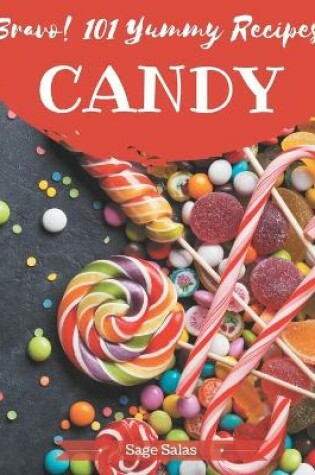 Cover of Bravo! 101 Yummy Candy Recipes