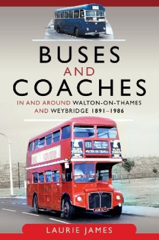 Cover of Buses and Coaches in and around Walton-on-Thames and Weybridge, 1891-1986