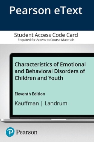 Cover of Characteristics of Emotional and Behavioral Disorders of Children and Youth, Enhanced Pearson eText -- Access Card