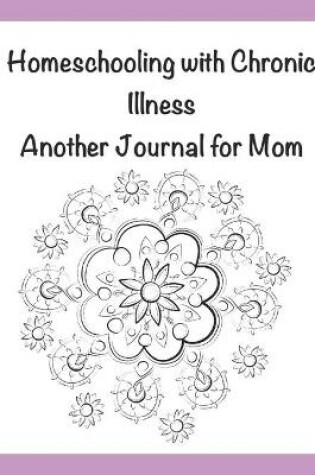 Cover of Homeschooling with Chronic Illness