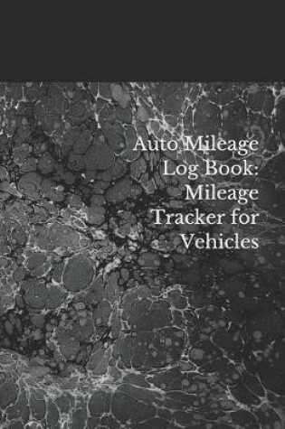 Cover of Auto Mileage Log Book