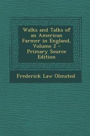 Cover of Walks and Talks of an American Farmer in England, Volume 2 - Primary Source Edition