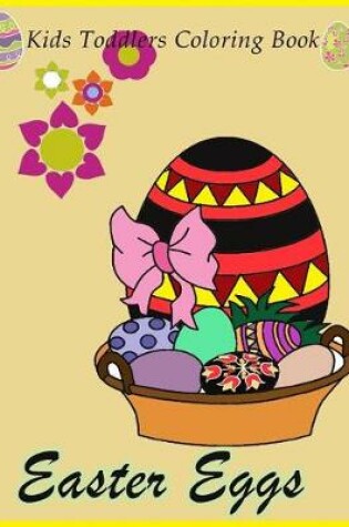 Cover of Easter eggs Kids Toddlers Coloring Book