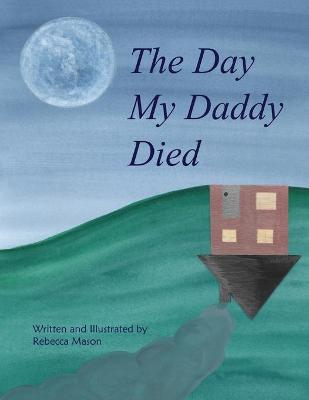 Book cover for The Day My Daddy Died