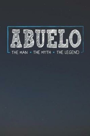 Cover of Abuelo The Man The Myth The Legend