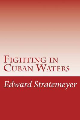 Book cover for Fighting in Cuban Waters