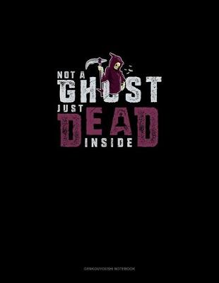 Book cover for Not a Ghost Just Dead Inside