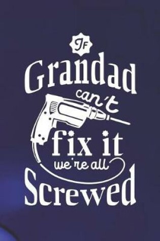 Cover of If Grandad Can't Fix It We're All Screwed