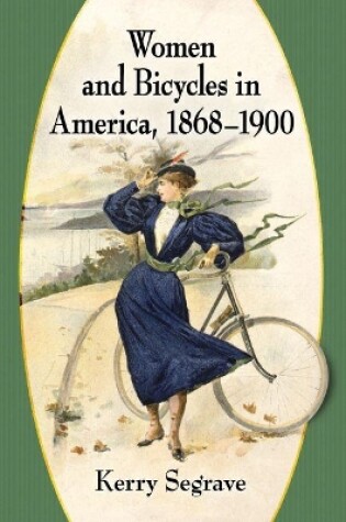 Cover of Women and Bicycles in America, 1868-1900