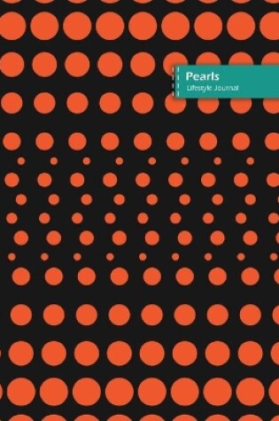 Cover of Pearls Lifestyle Journal, Blank Write-in Notebook, Dotted Lines, Wide Ruled, Size (A5) 6 x 9 In (Orange)