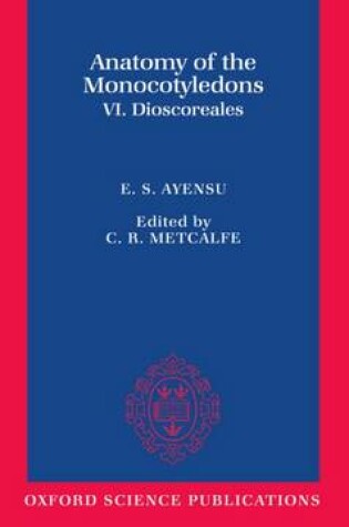 Cover of Anatomy of the Monocotyledons: VI. Dioscoreales