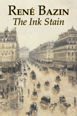 Cover of The Ink Stain by Rene Bazin, Fiction, Short Stories, Literary, Historical