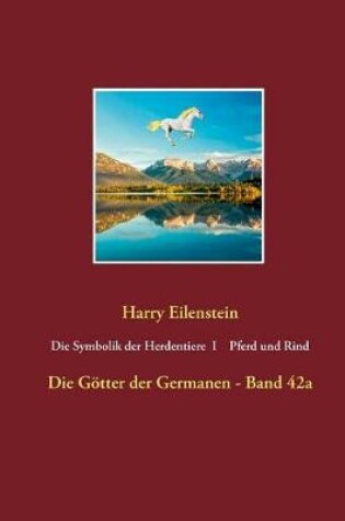 Cover of Die Symbolik der Herdendtiere I Pferd und Rind