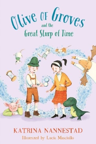 Cover of Olive of Groves and the Great Slurp of Time